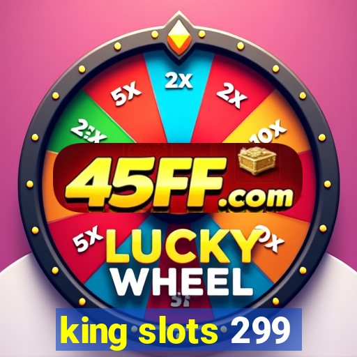 king slots 299